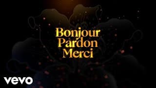Bonjour, Pardon, Merci