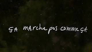 Ça marche pas comme ça