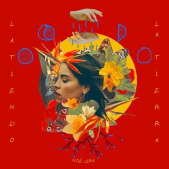 Pochette de Latiendo la tierra – Noé Lira
