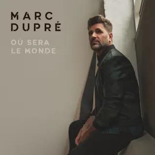 Pochette de Où sera le monde – Marc Dupré