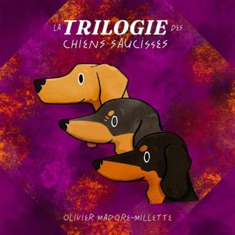 La Trilogie des chiens saucisses