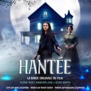 Pochette de Hantée - la bande originale du film – Viviane Audet, Robin-Joël Cool & Alexis Martin